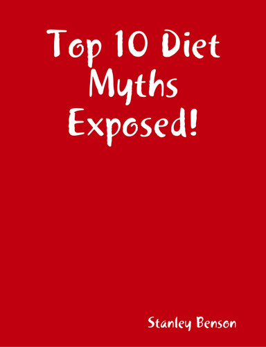 Top 10 Diet Myths Exposed