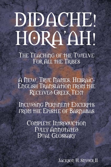 Didache! Hora'ah! (English) Lessons of the Master for All the Tribes by the Twelve (English Only)