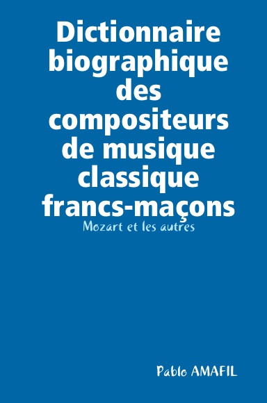 Dictionnaire biographique des compositeurs de musique classique francs-maçons
