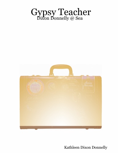 Gypsy Teacher: Dixon Donnelly @ Sea