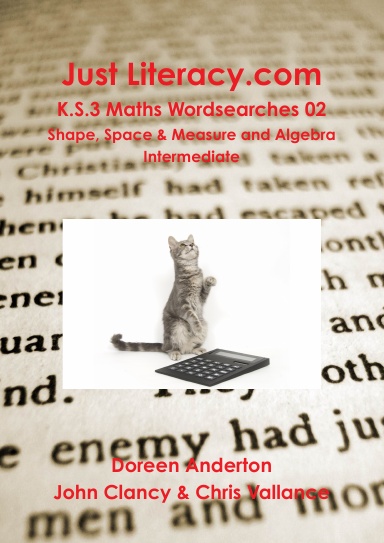 Just Literacy.com: Key Stage 3 Maths Wordsearches 02 - Shape, Space & Measure and Algebra. Intermediate