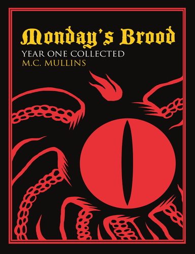 Monday's Brood: Year One Collected