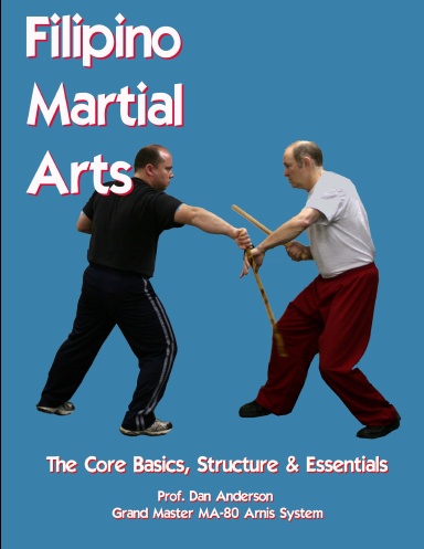 Filipino Martial Arts - The Core Basics, Structure & Essentials