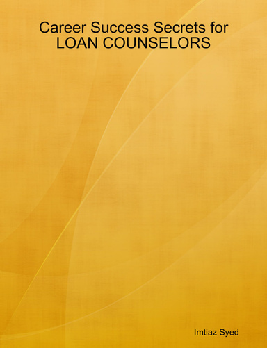 Career Success Secrets for LOAN COUNSELORS