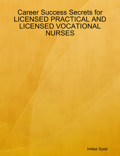 Career Success Secrets for LICENSED PRACTICAL AND LICENSED VOCATIONAL NURSES
