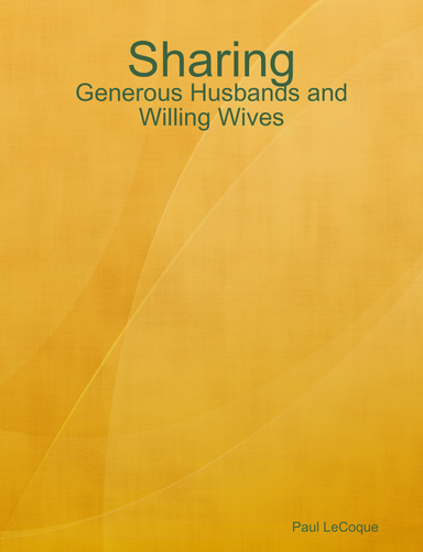 Sharing: Generous Husbands and Willing Wives