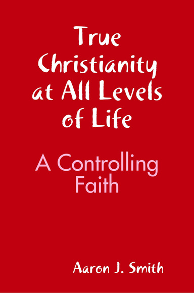 True Christianity at All Levels of Life