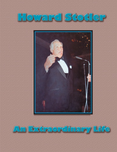 Howard Stotler: An Extraordinary Life