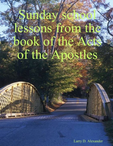 Sunday school lessons from the book of the Acts of the Apostles