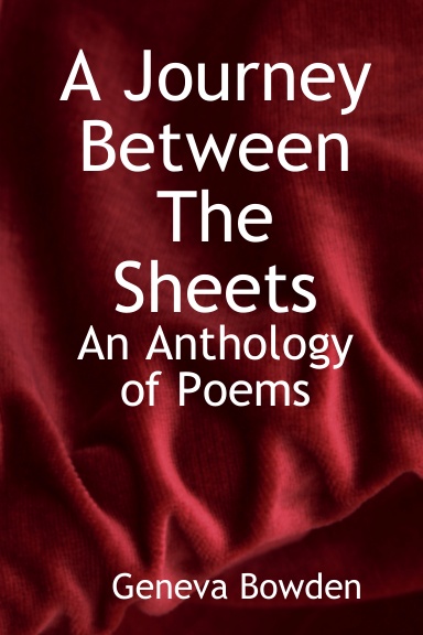 A Journey Between The Sheets - An Anthology of Poems