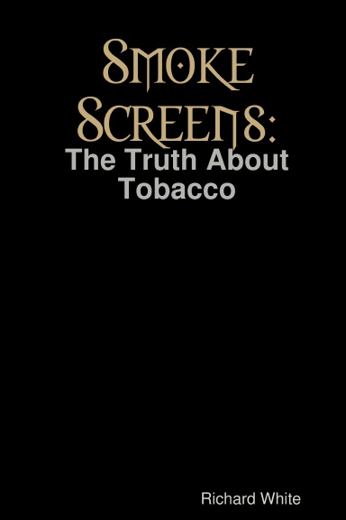 Smoke Screens: The Truth About Tobacco