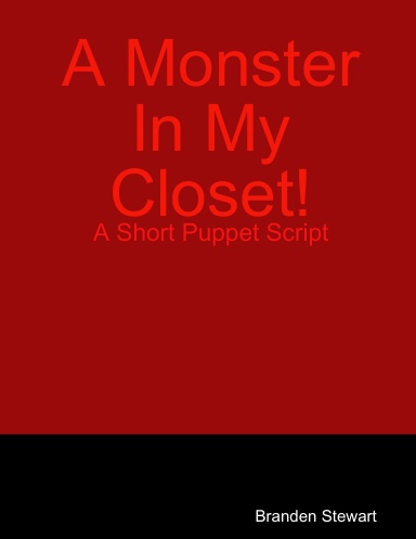 A Monster In My Closet!