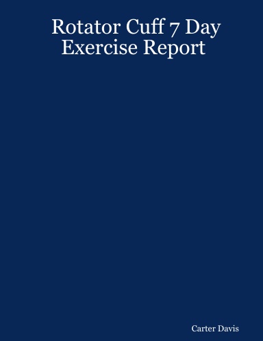 Rotator Cuff 7 Day Exercise Report