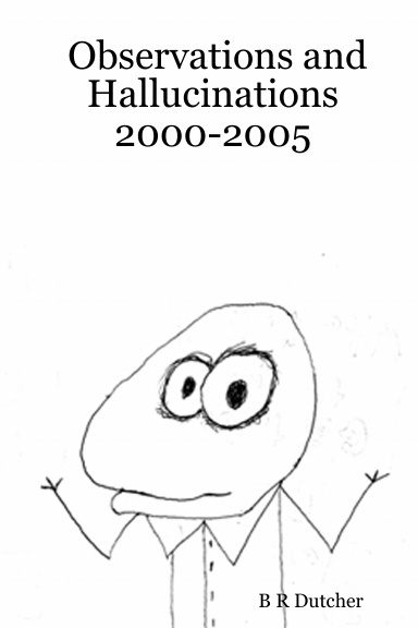 Observations and Hallucinations    2000-2005