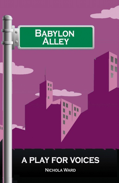 Babylon Alley - A Play for Voices