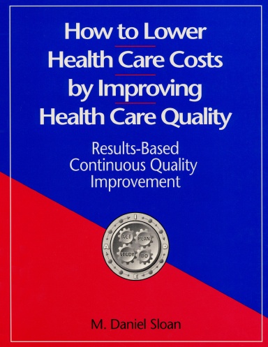 How to Lower Health Care Costs by Improving Health Care Quality