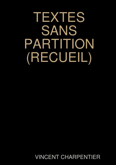 TEXTES SANS PARTITION    (RECUEIL)