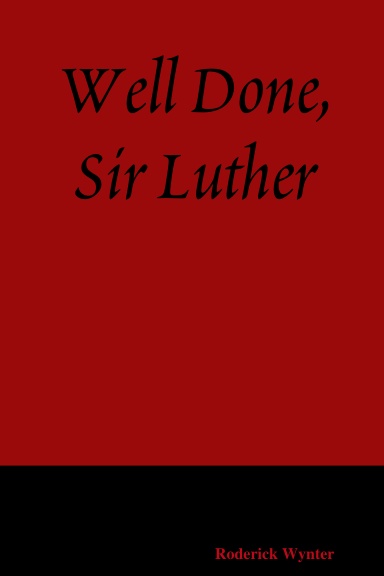 Well Done, Sir Luther