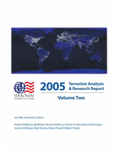 2005 Terrorism Analysis and Research Report (Volume 2)