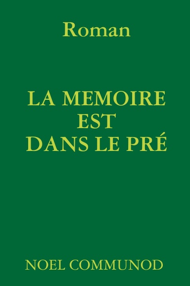 LA MEMOIRE EST DANS LE PRE