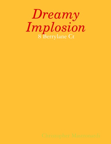 Dreamy Implosion