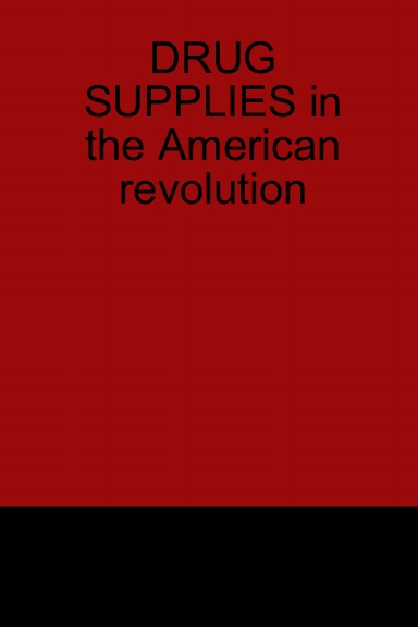 DRUG SUPPLIES in the American revolution