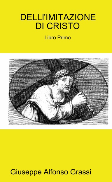 DELL'IMITAZIONE DI CRISTO - Libro Primo