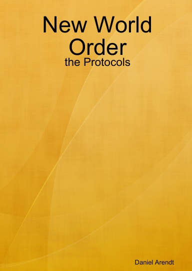 New World Order - the Protocols