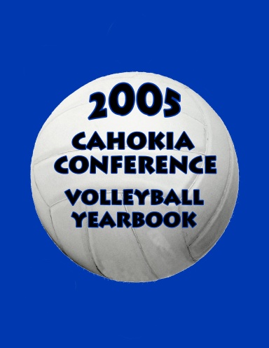 Cahokia 2005 Girls Volleyball Yearbook