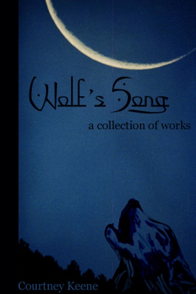 Wolf's Song: A Collection of Works