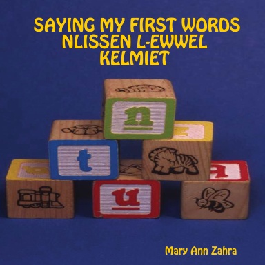 SAYING MY FIRST WORDS                                                                                                        NLISSEN L-EWWEL KELMIET
