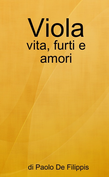Viola: vita, furti e amori