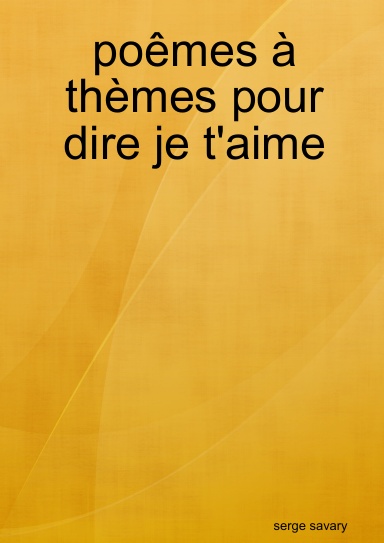 poêmes à thèmes pour dire je t'aime