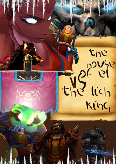 House of EL Vs The Lich King