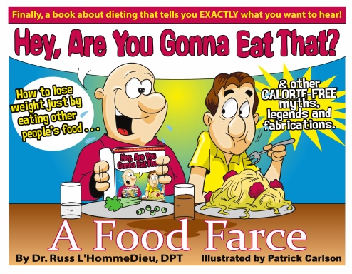 Hey! You Gonna Eat That? How to Lose Weight Just by Eating Off of Other People's Plate. A FOOD FARCE
