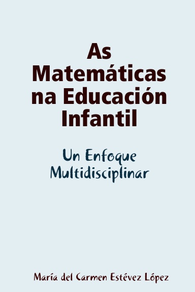 As Matemáticas na Educación Infantil: Un Enfoque Multidisciplinar