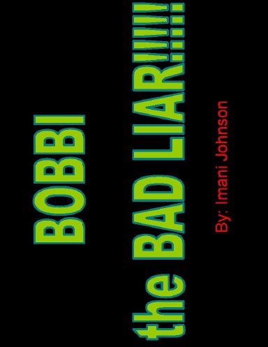 Bobbi the Bad Liar