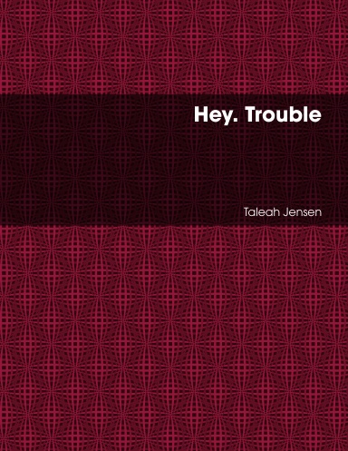 Hey. Trouble