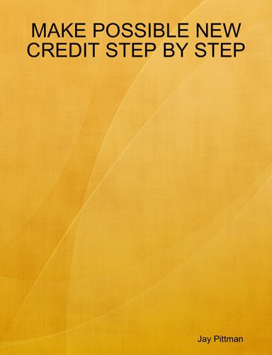 MAKE POSSIBLE NEW CREDIT STEP BY STEP