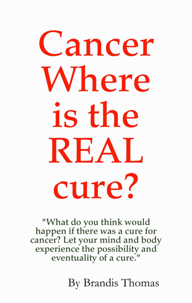 Cancer Where is the REAL cure?