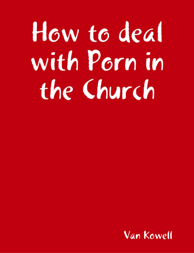 How to deal with Porn in the Church