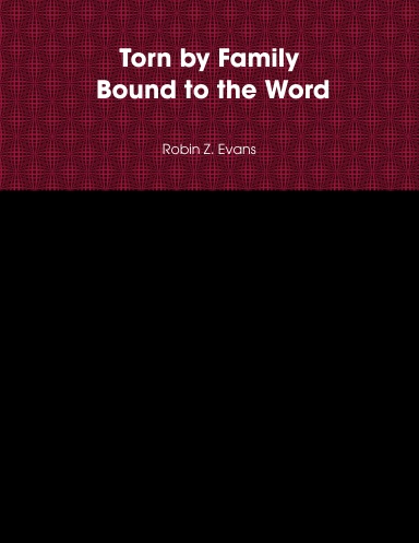 Torn by Family, Bound to the Word
