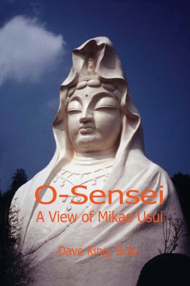 O-Sensei: A view of Mikao Usui