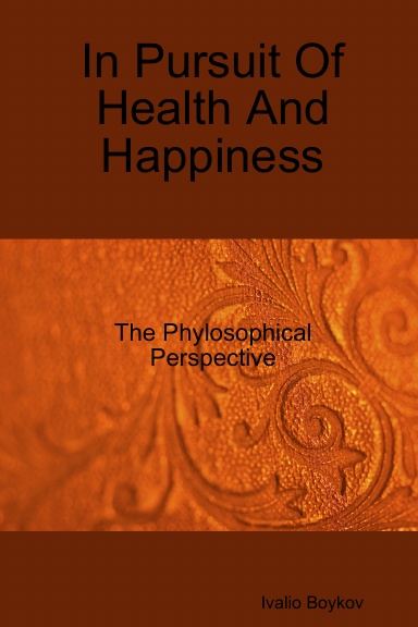 In Pursuit Of Health And Happiness: The Phylosophical Perspective