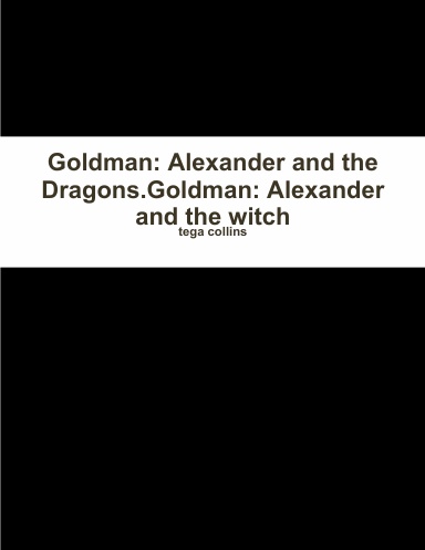 Goldman: Alexander and the Dragons.Goldman: Alexander and the witch
