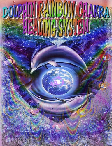 Dolphin Rainbow Chakra Healing System 8 1/2x 11 Edition