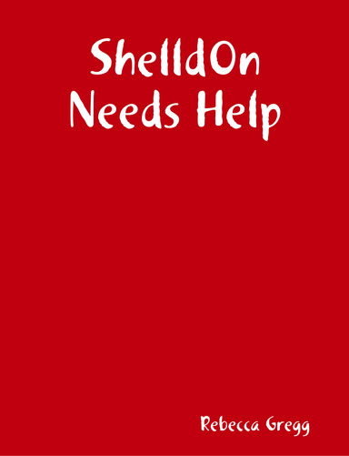 Shelld0n Needs Help