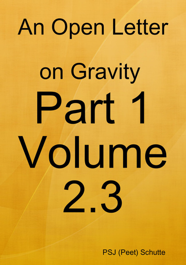 An Open Letter on Gravity Part 1 Volume 2.3