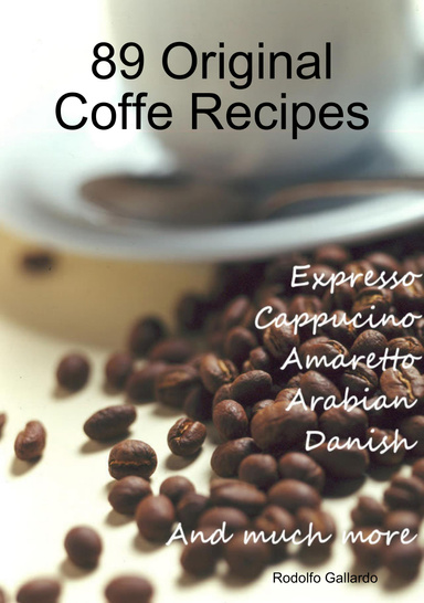 89 Original Coffe Recipes