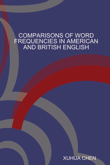 COMPARISONS OF WORD FREQUENCIES IN AMERICAN AND BRITISH ENGLISH